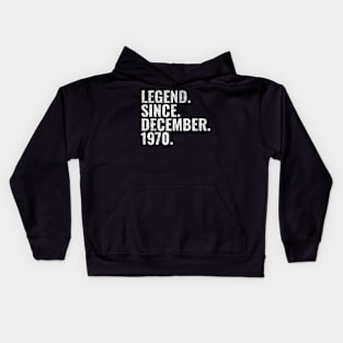 Legend since December 1970 Birthday Shirt Happy Birthday Shirts Kids Hoodie